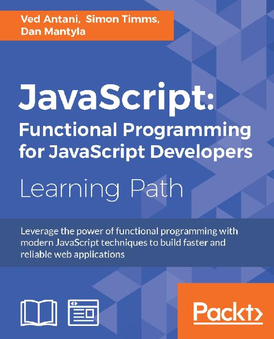 Javascript Functional Programming For Javascript Developers Dan Mantyla Simon Timms Ved Antani