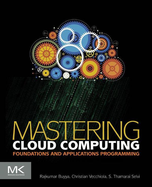 Mastering Cloud Computing Rajkumar Buyya Christian Vecchiola S Thamarai Selvi