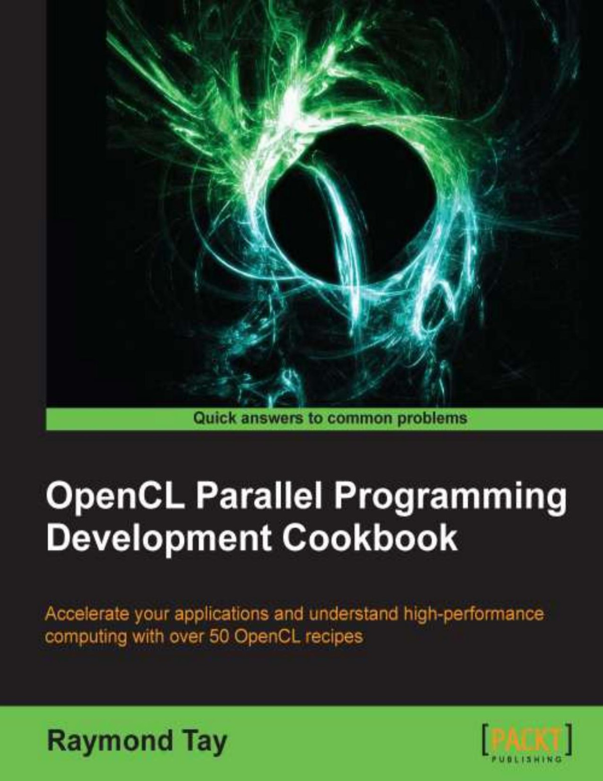 Opencl Parallel Programming Development Cookbook 1st Edition Raymond Tay