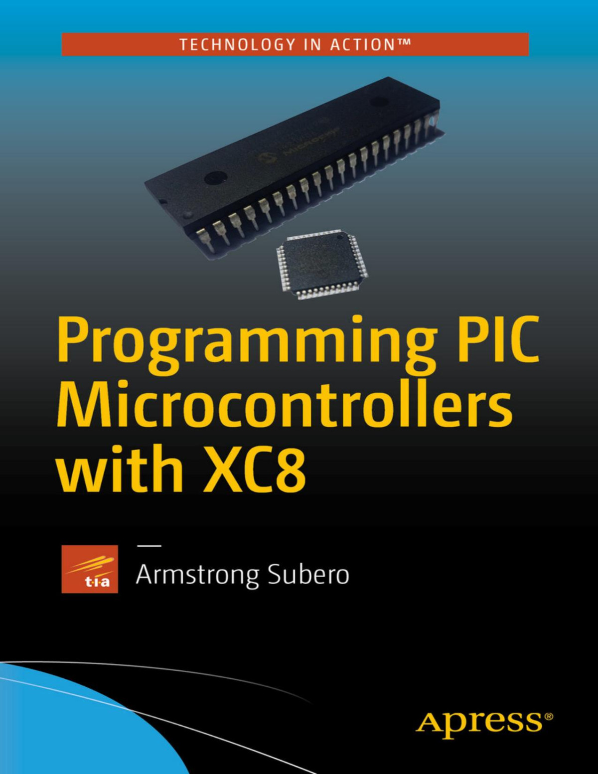 Programming Pic Microcontrollers With Xc8 1st Edition Armstrong Subero