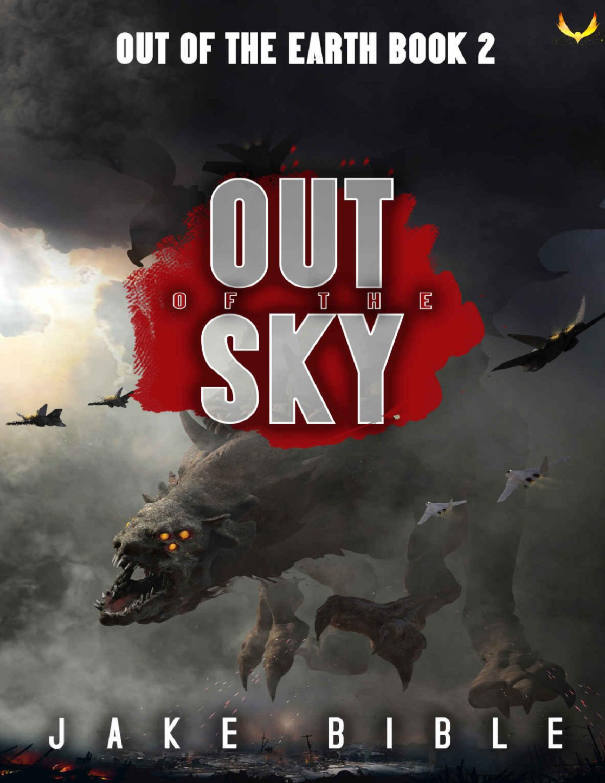 Out Of The Sky A Military Scifi Series Out Of The Earth Book 2 Jake Bible