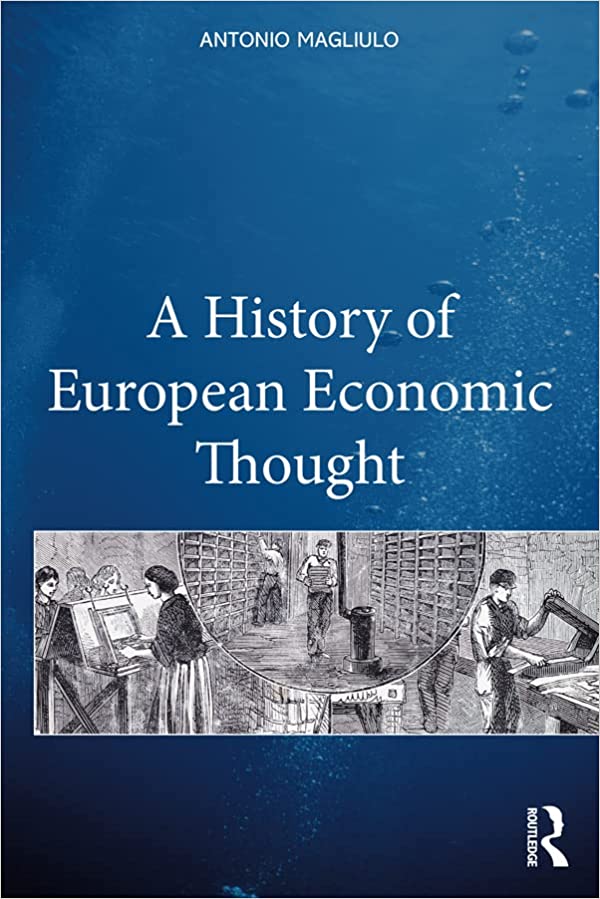 A History Of European Economic Thought Antonio Magliulo