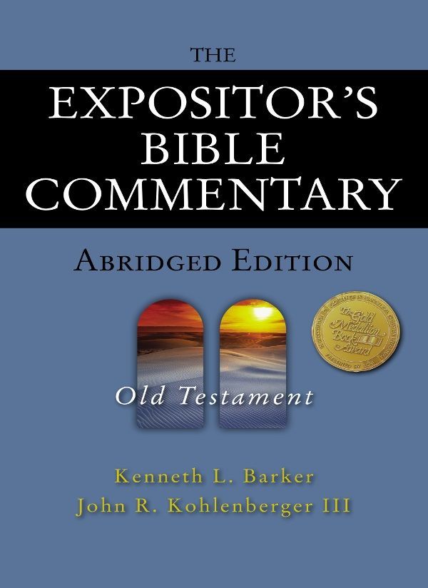 The Expositors Bible Commentary Abridged Edition Old Testament Kenneth L Barker John R Kohlenberger Iii