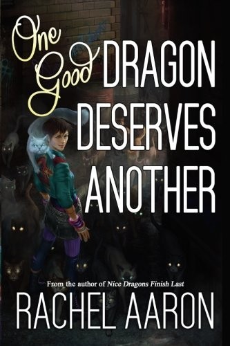 One Good Dragon Deserves Another Rachel Aaron