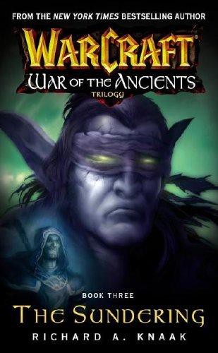 Warcraft War Of The Ancients 3 The Sundering Bk 3 Richard A Knaak