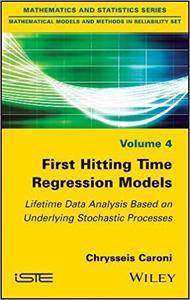 First Hitting Time Regression Models Lifetime Data Analysis Based On Underlying Stochastic Processes Chrysseis Caroni