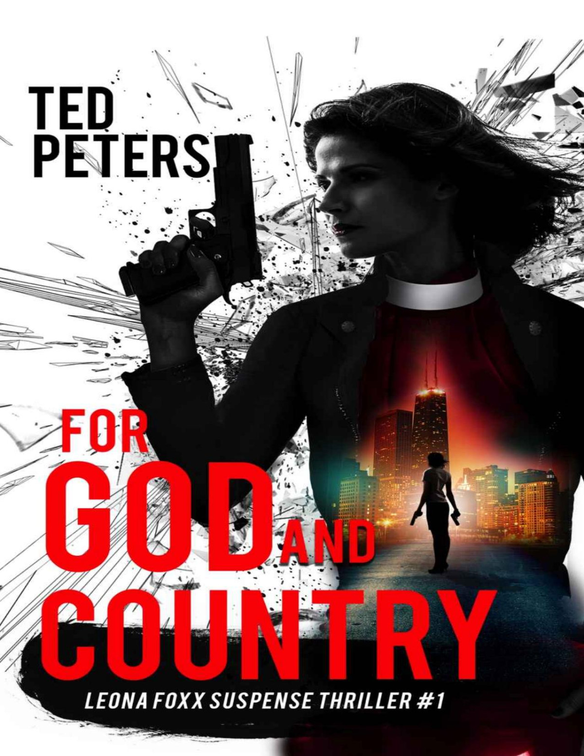 For God And Country Leona Foxx Suspense Thriller 1 Ted Peters