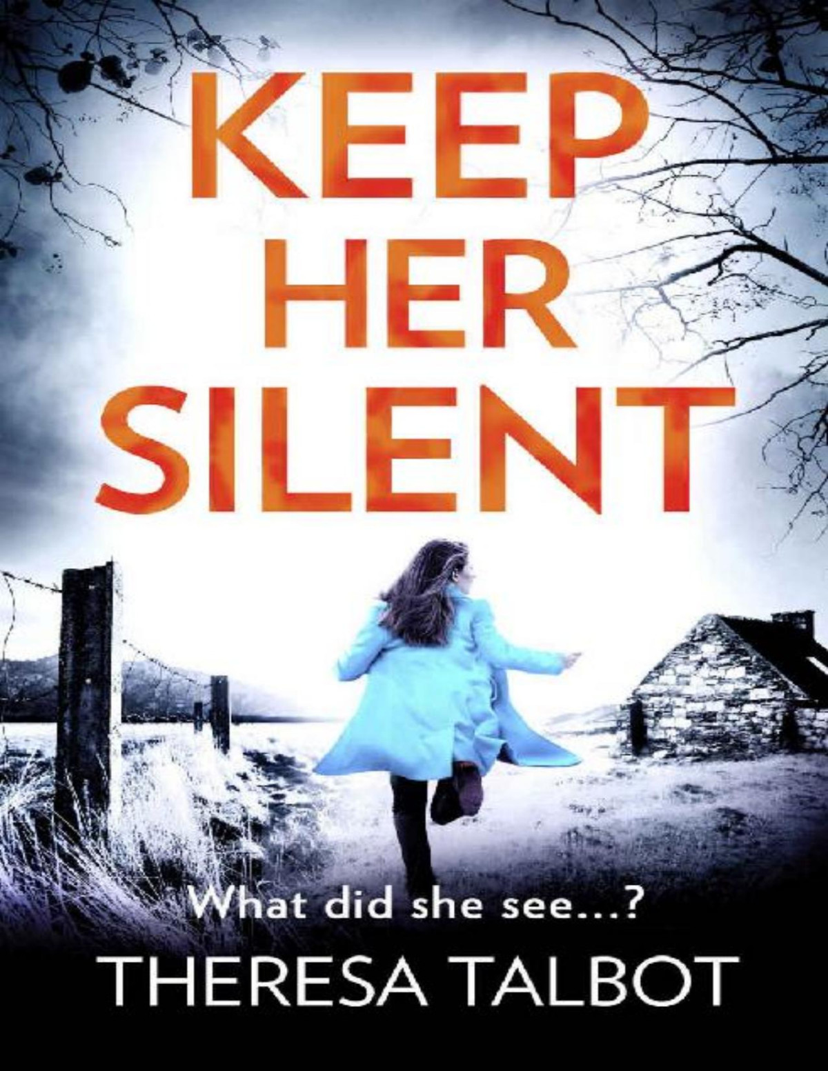 Keep Her Silent A Totally Gripping Thriller With A Twist You Wont See Coming Oonagh Oneil Theresa Talbot