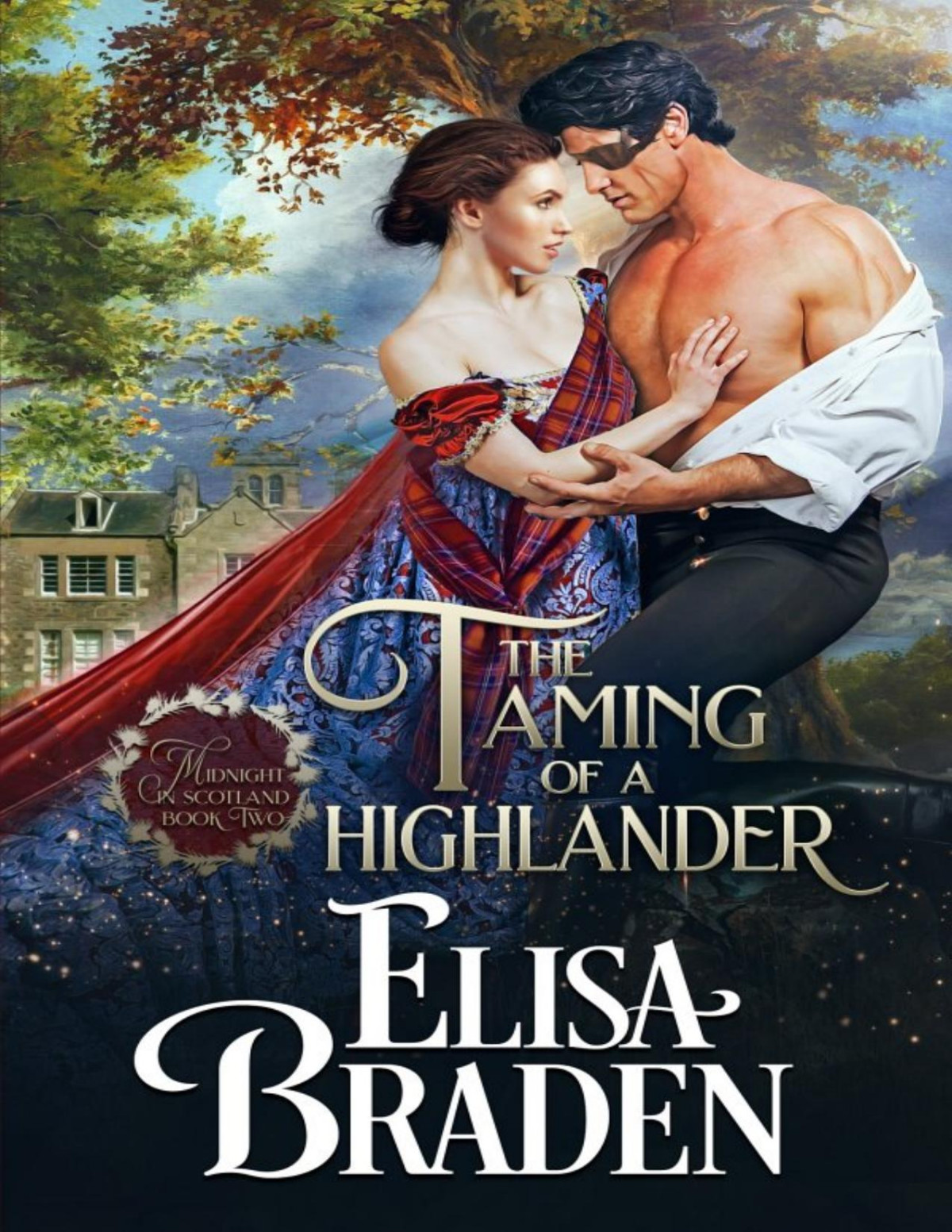 The Taming Of A Highlander Elisa Braden