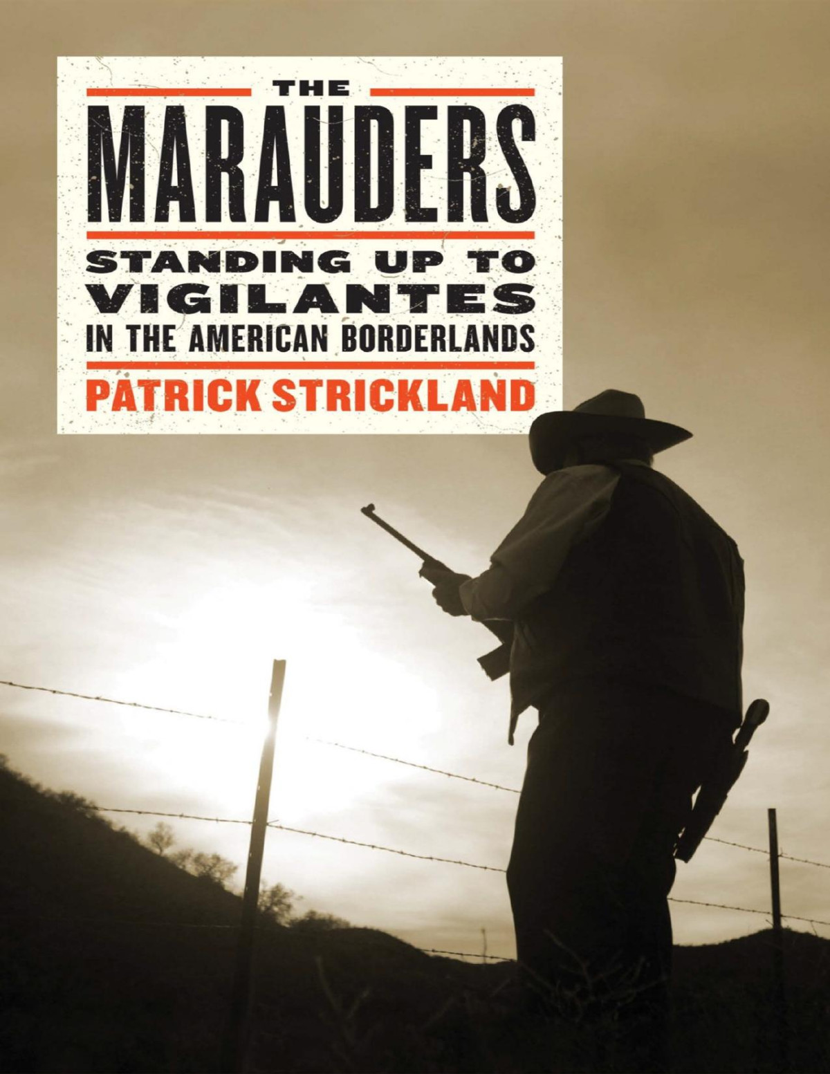 The Marauders Standing Up To Vigilantes In The American Borderlands Patrick Strickland