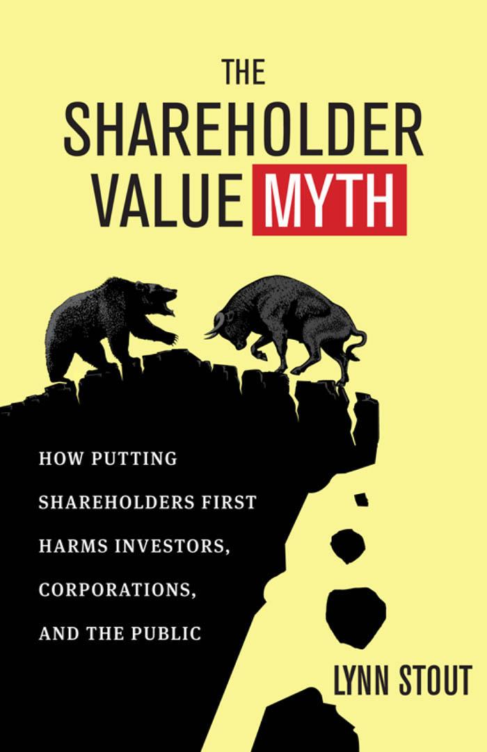 The Shareholder Value Myth Lynn Stout
