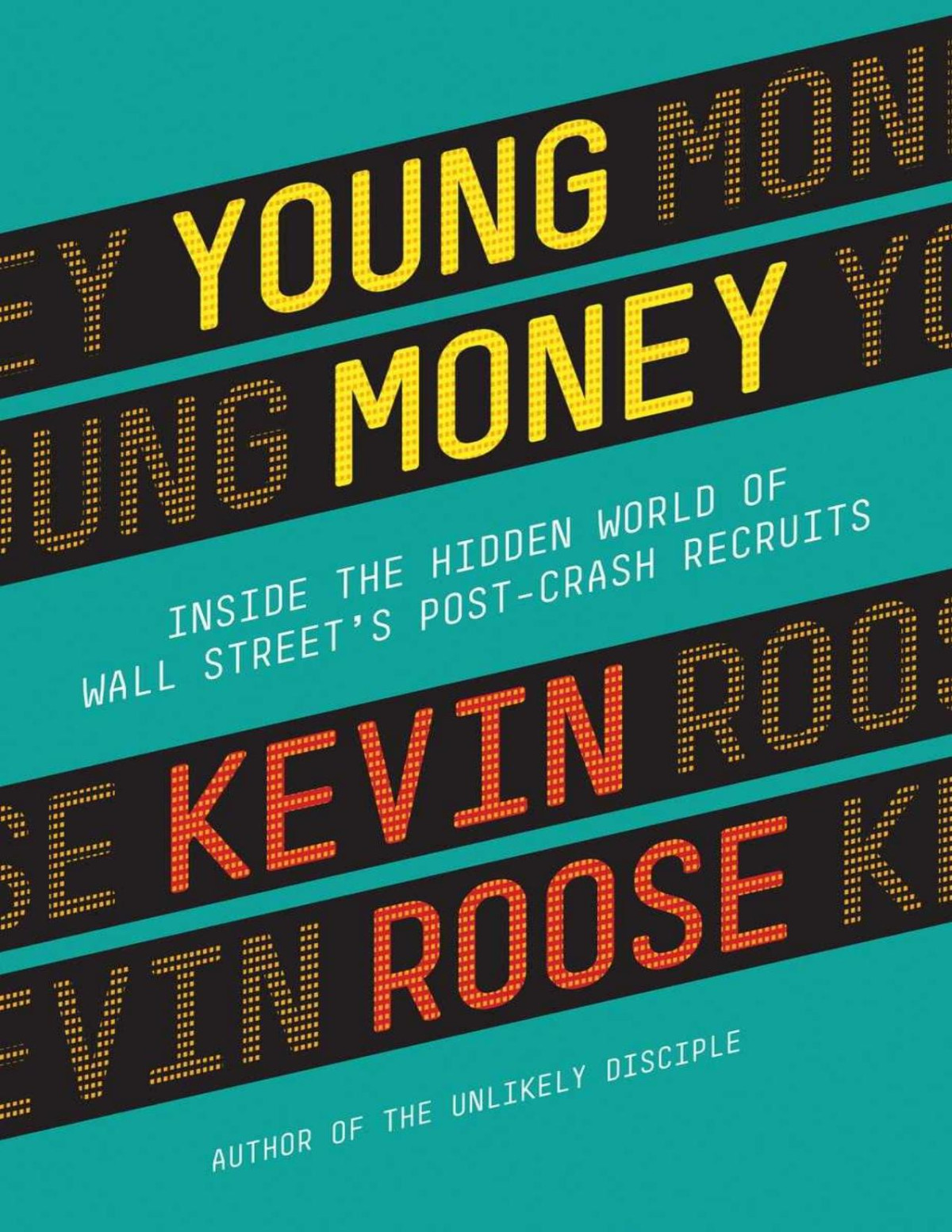 Young Money Inside The Hidden World Of Wall Streets Postcrash Recruits Roose