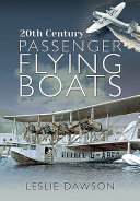 20th Century Passenger Flying Boats Leslie Dawson