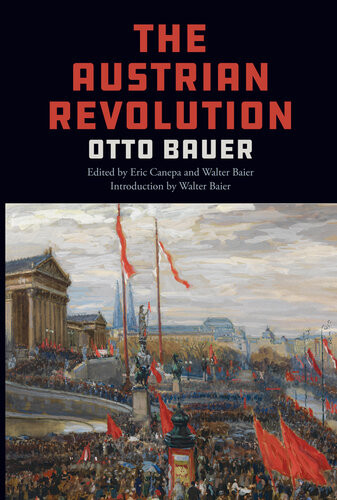 The Austrian Revolution Otto Bauer