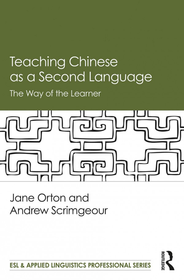 Teaching Chinese As A Second Language The Way Of The Learner Jane Orton