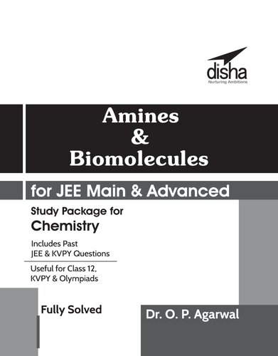 Amines Biomolecules For Iit Jee Main Jee Advanced Study Package For Chemistry Chapters 1924 O P Agarwal