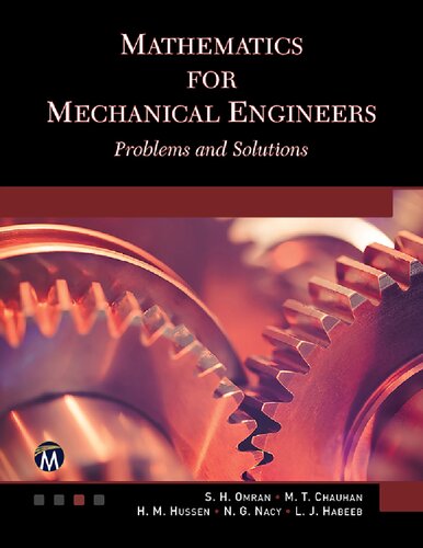 Mathematics For Mechanical Engineers Problems And Solutions L J Habeeb H M Hussen S H Omran N G Nacy M T Chaichan