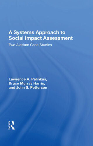 A A Systems Approach To Social Impact Assessment Two Alaskan Case Studies Lawrence A Palinkas