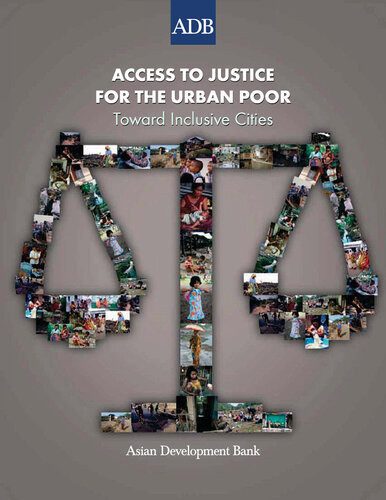 Access To Justice For The Urban Poor Toward Inclusive Cities Asian Development Bank