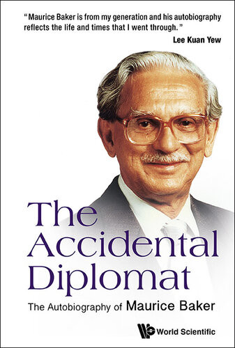 The Accidental Diplomat The Autobiography Of Maurice Baker Maurice Baker