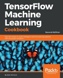 Tensorflow Machine Learning Cookbook 2nd Edition Nick Mcclure