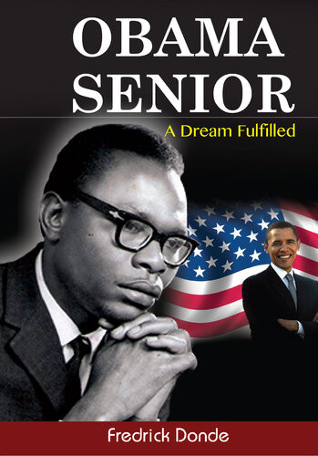 Obama Senior A Dream Fulfilled Fredrick Donde