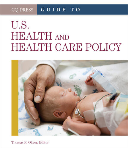 Guide To Us Health And Health Care Policy Thomas R Oliver Editor