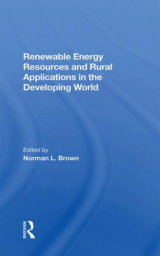 Renewable Energy Resources And Rural Applications In The Developing World Norman L Brown
