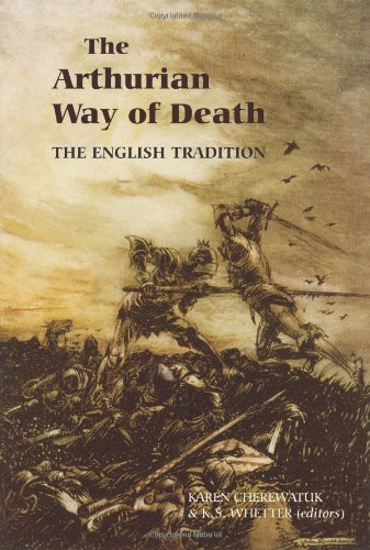 The Arthurian Way Of Death The English Tradition Karen Cherewatuk
