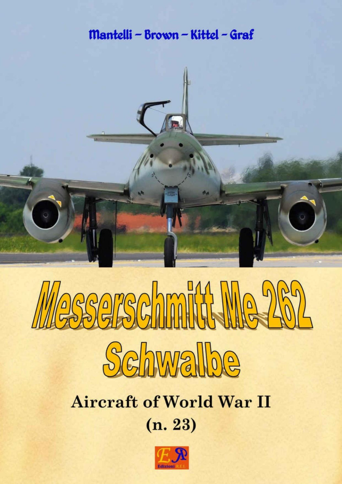 Messerschmitt Me 262 Schwalbe 1st Edition Mantelli Brown Kittel Graf