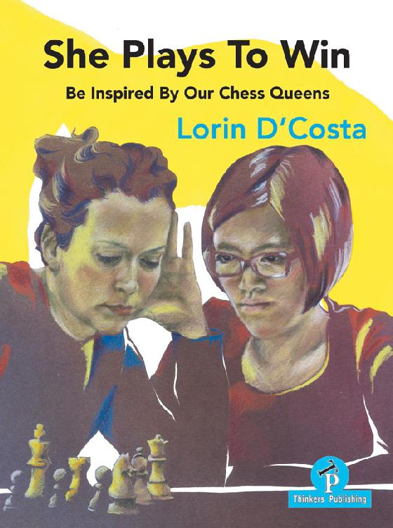 She Plays To Win Be Inspired By Our Chess Queens Lorin Dcosta
