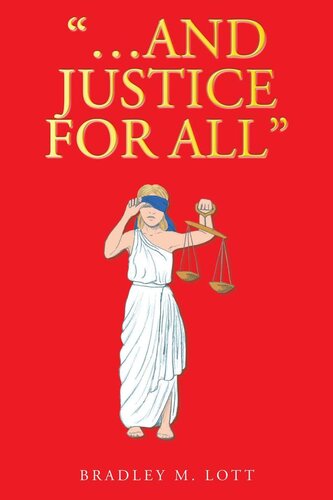 And Justice For All Bradley M Lott