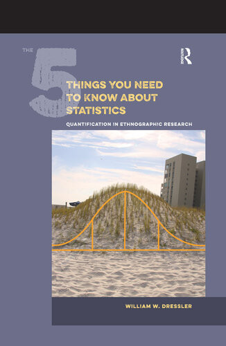 The 5 Things You Need To Know About Statistics William W Dressler