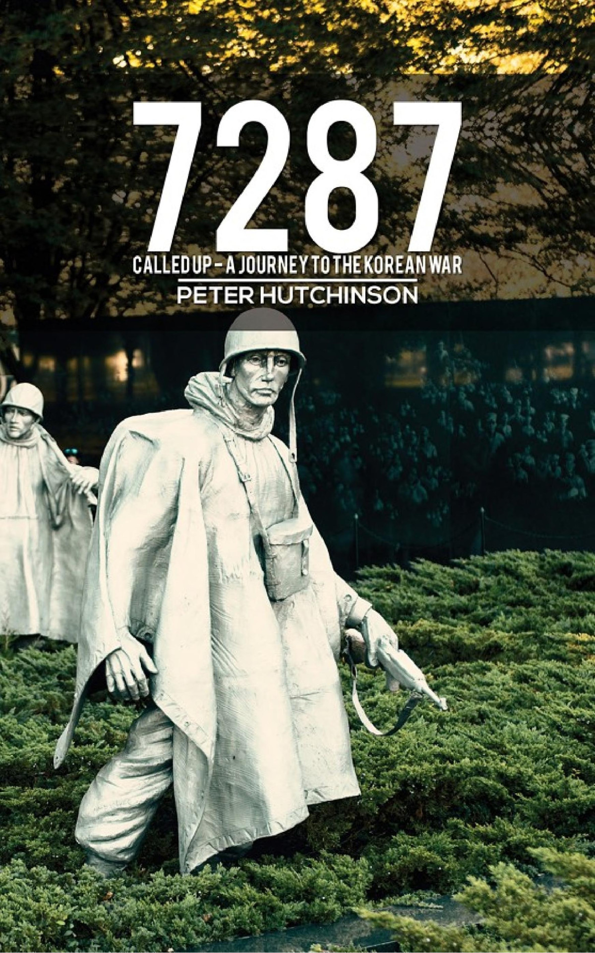 7287 Called Up A Journey To The Korean War Peter Hutchinson