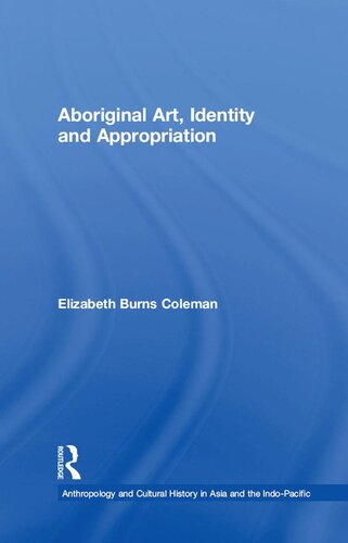 Aboriginal Art Identity And Appropriation Elizabeth Burns Coleman