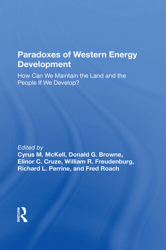 Paradoxes Of Western Energy Development How Can We Maintain The Land And The People If We Develop C M Mckell Editor