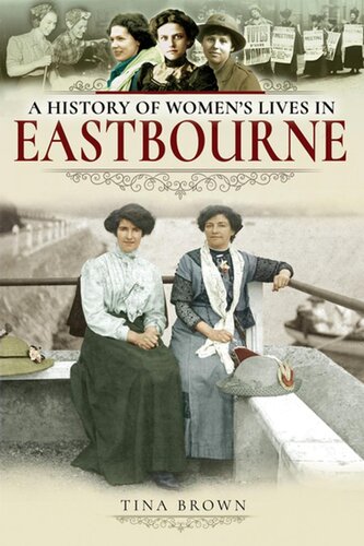 A History Of Womens Lives In Eastbourne Tina Brown