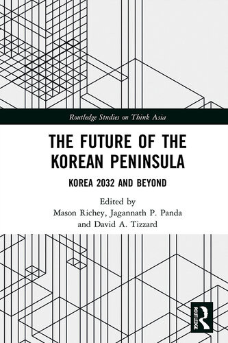 The Future Of The Korean Peninsula Korea 2032 And Beyond Mason Richey