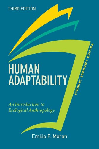 Human Adaptability An Introduction To Ecological Anthropology Third Edition Emilio F Moran