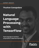 Natural Language Processing With Tensorflow 1st Edition Thushan Ganegedara