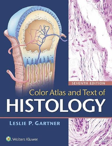 Color Atlas And Text Of Histology Seventh Edition Leslie P Gartner Leslie P Gartner