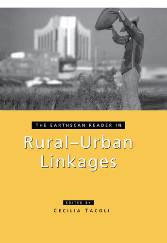 The Earthscan Reader In Ruralurban Linkages 1st Edition Cecilia Tacoli