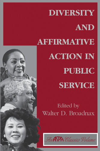 Diversity And Affirmative Action In Public Service Walter Broadnax