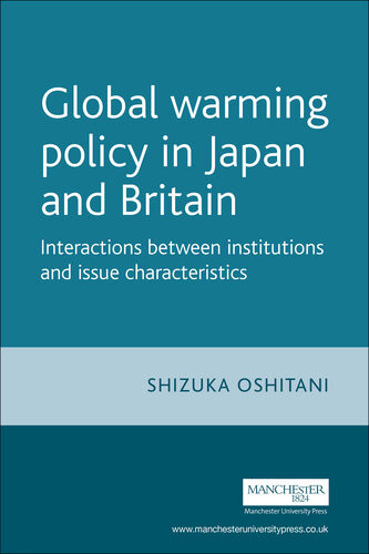 Global Warming Policy In Japan And Britain Interactions Between Institutions And Issue Characteristics Shizuka Oshitani