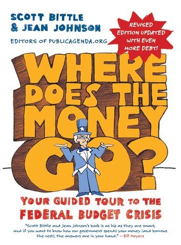 Where Does The Money Go Your Guided Tour To The Federal Budget Crisis 2nd Scott Bittle