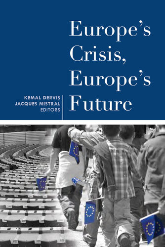 Europes Crisis Europes Future Kemal Dervi Jacques Mistral