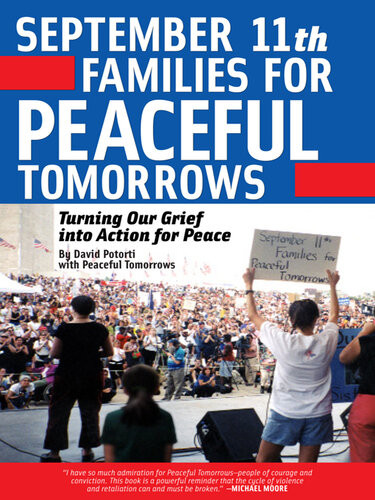 September 11th Families For Peaceful Tomorrows Turning Our Grief Into Action For Peace David Potorti Peaceful Tomorrows