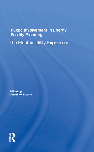 Public Involvement In Energy Facility Planning The Electric Utility Experience Dennis W Ducsik
