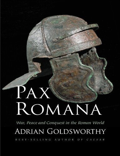 Pax Romana War Peace And Conquest In The Roman World Adrian Goldsworthy