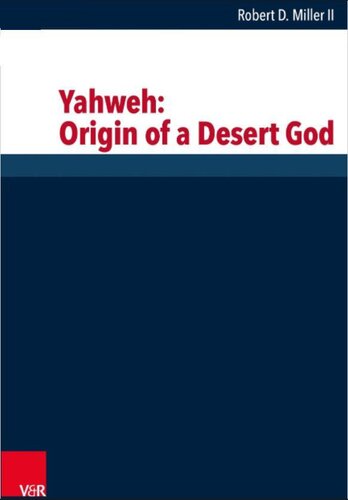 Yahweh Origin Of A Desert God Robert D Miller Ii